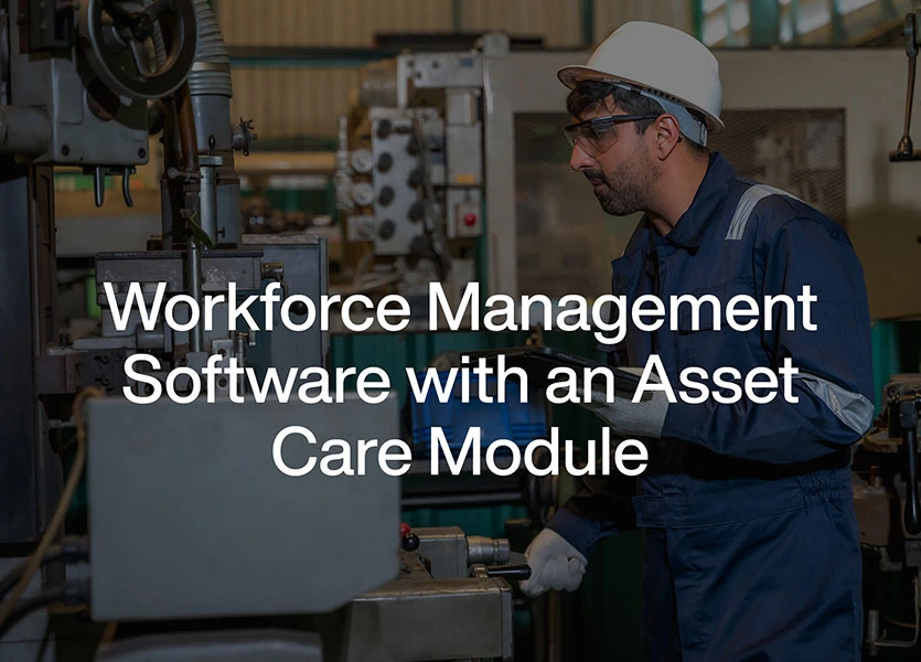 Workforce Management and Asset Care Software CaseStudies